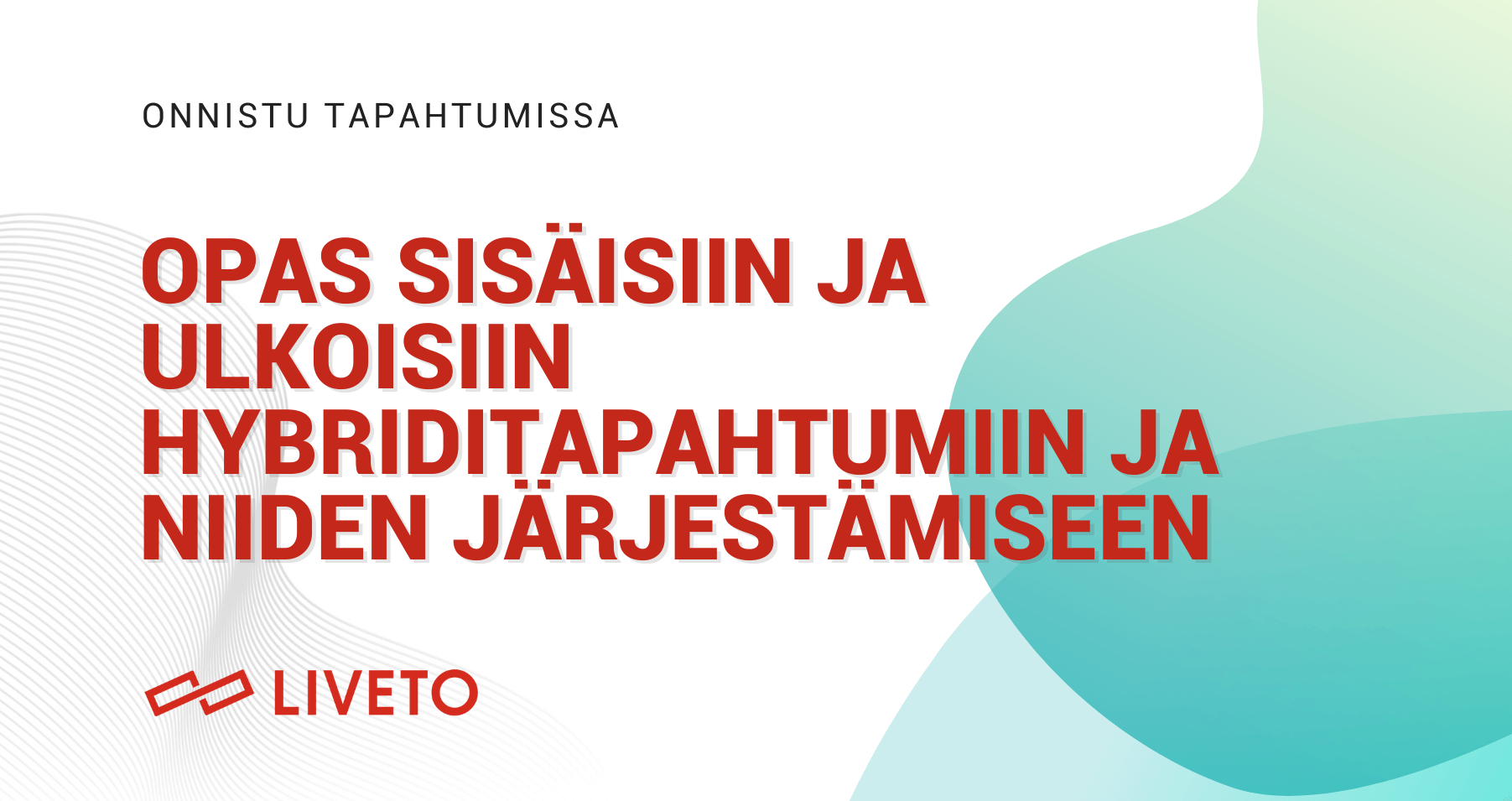 Opas sisäisiin ja ulkoisiin hybriditapahtumiin ja niiden järjestämiseen