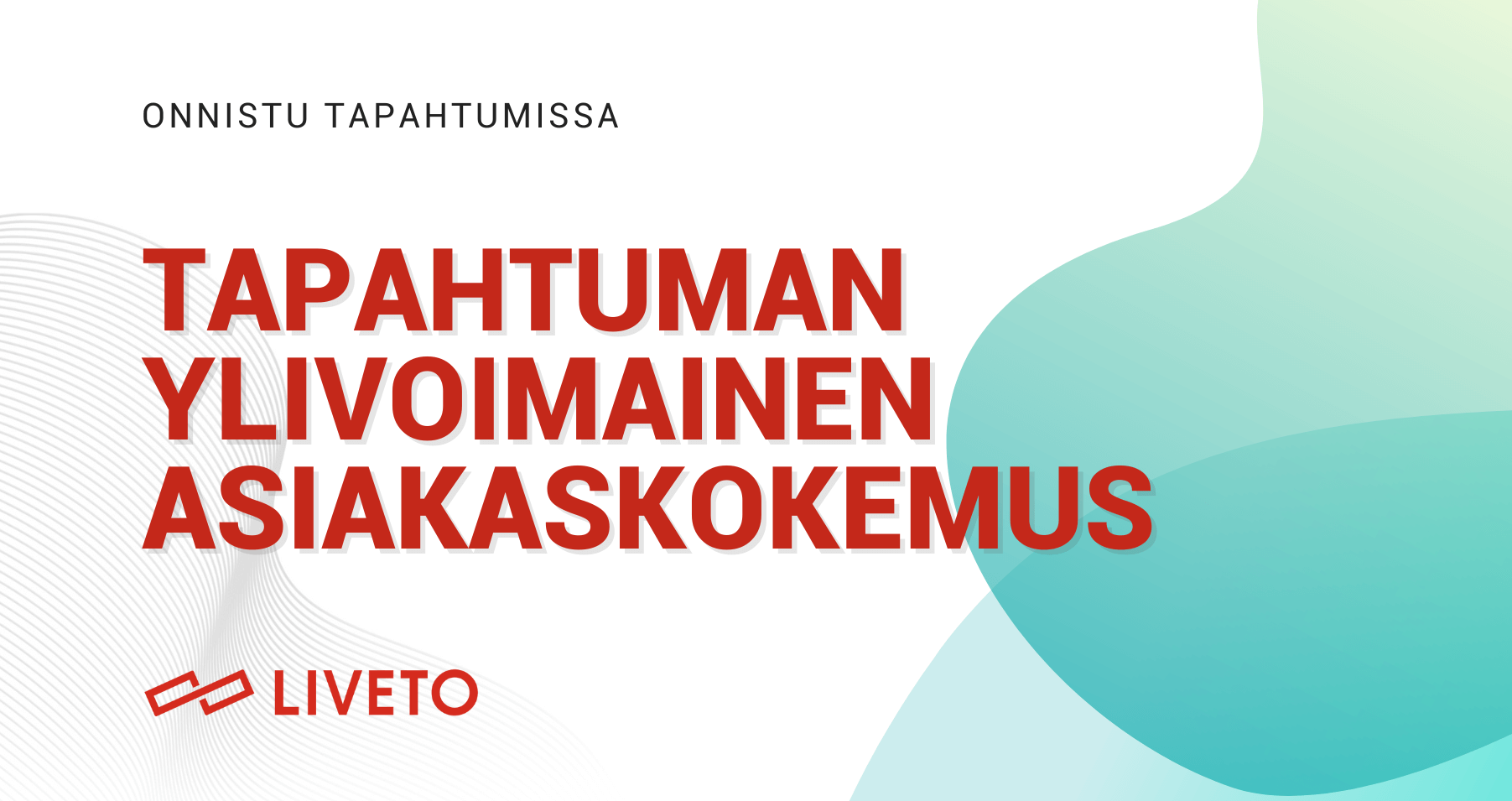 Tapahtuman ylivoimainen asiakaskokemus opas